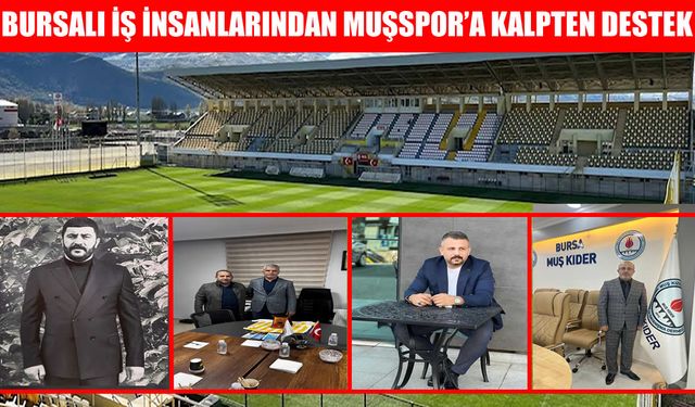 Muşspor'a Bursa’da yaşayan iş insanlarından büyük vefa örneği