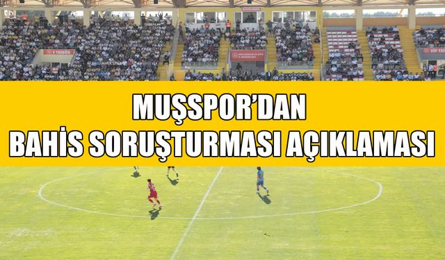 Muşspor'dan PFDK açıklaması: Masumiyet karinesine saygı gösterilmeli