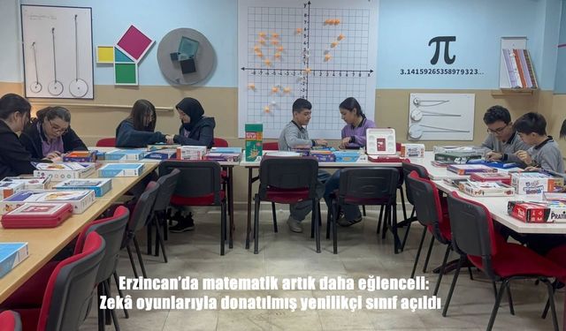 Erzincan’da matematik artık daha eğlenceli: Zekâ oyunlarıyla donatılmış yenilikçi sınıf açıldı