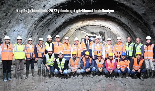 Kop Dağı Tünelinde, 2027 yılında ışık görülmesi hedefleniyor