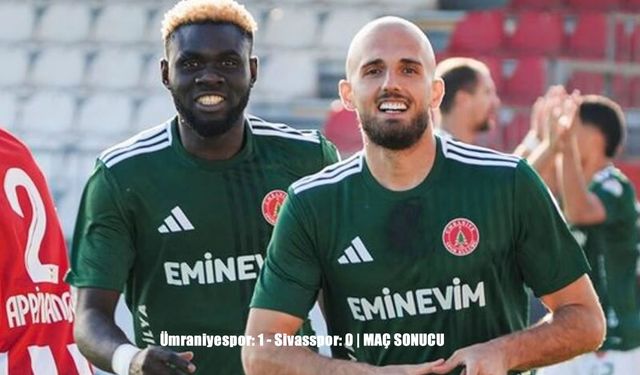 Ümraniyespor Sivasspor’u devirdi! Hoti’den erken gol, Sivasspor 9 kişi kaldı