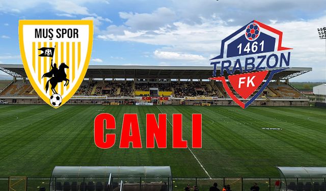 Muşspor- 1461 Trabzonspor FK maçı CANLI