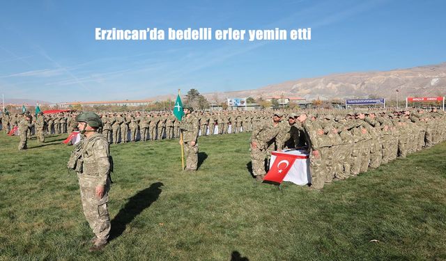 Erzincan’da bedelli erler yemin etti