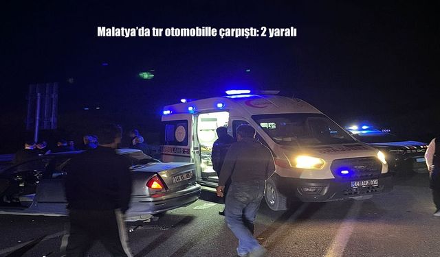 Malatya'da tır otomobille çarpıştı: 2 yaralı