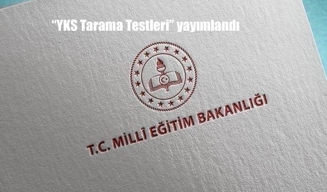 MEBİ'de "YKS Tarama Testleri" yayımlandı
