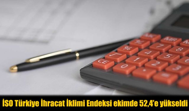 Türk İmalatı Güçleniyor: İhracat İklimi Ekim’de 52,4’e Yükseldi