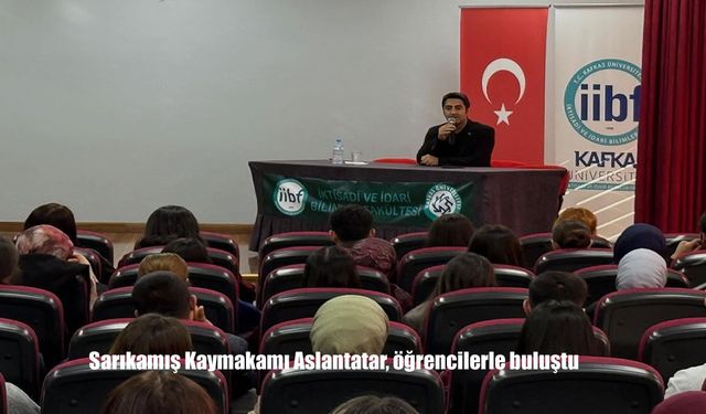 Sarıkamış Kaymakamı Aslantatar, öğrencilerle buluştu