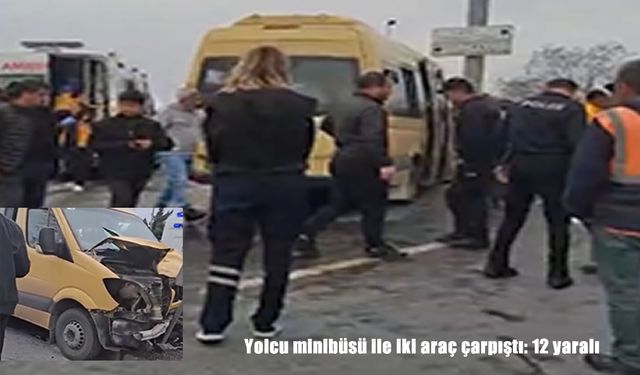 Yolcu minibüsü ile iki araç çarpıştı: 12 yaralı