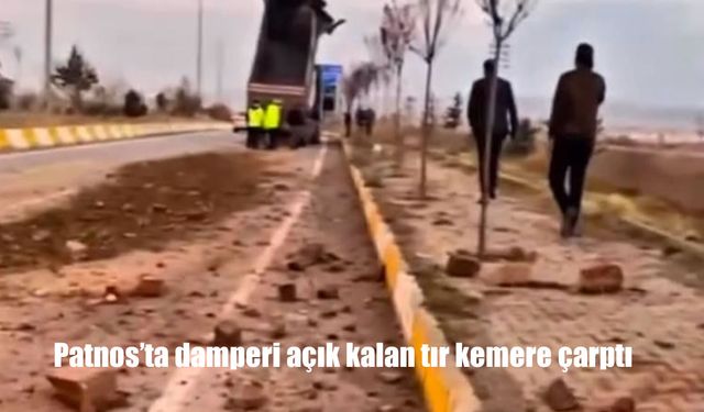 Patnos’ta damperi açık kalan tır kemere çarptı