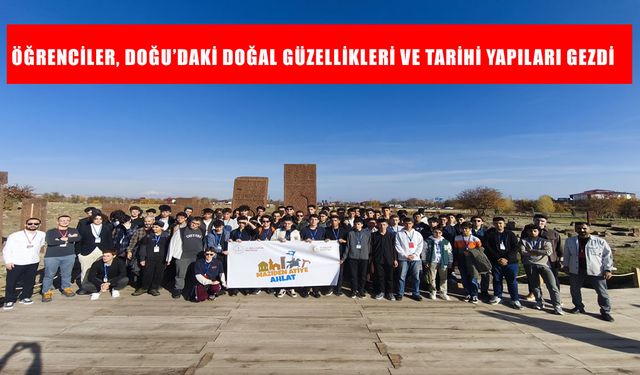 Bitlis’ten Ahlat’a, Van’dan Muş’a: Öğrenciler ‘Maziden Atiye’ ile Doğu’yu adım adım gezdi