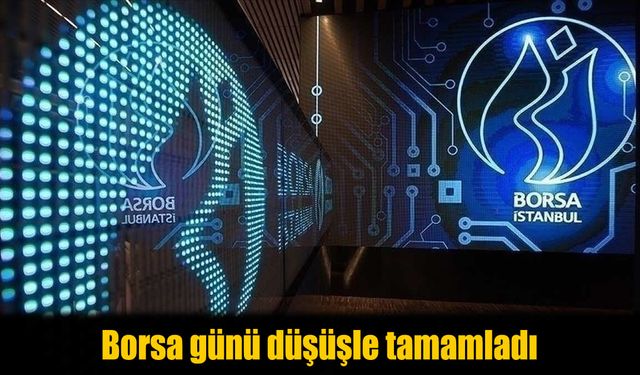 Para Piyasaları ve Fed Beklentileri Borsada Düşüş Yaratıyor