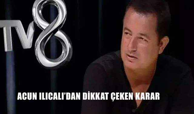 Acun Ilıcalı’dan Stratejik Hamle: TV8 Halka Arz İçin SPK’nın Kapısını Çaldı