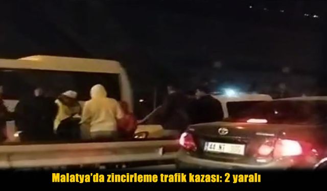 Malatya'da zincirleme trafik kazası: 2 yaralı