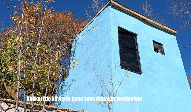 Hakkari’de köylerin içme suyu depoları yenileniyor