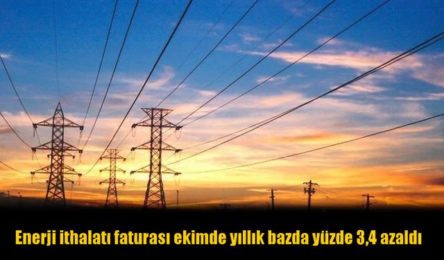 Enerji İthalatında Ters Rüzgar: Yıllık %3,4 Azaldı