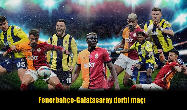Fenerbahçe Galatasaray maçı ne zaman?