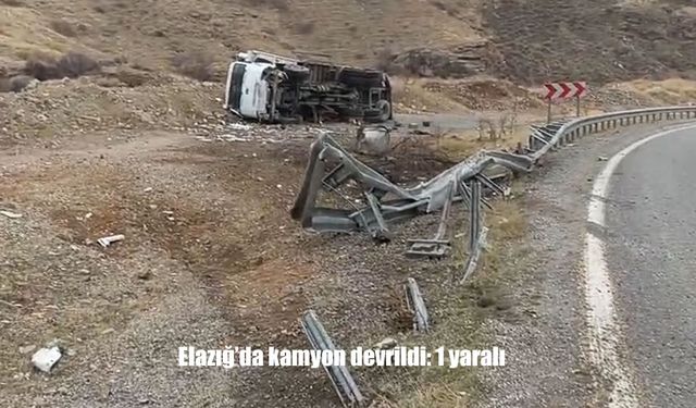 Elazığ'da kamyon devrildi: 1 yaralı