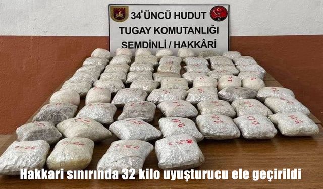 Hakkari sınır hattında 32 kilo uyuşturucu ele geçirildi