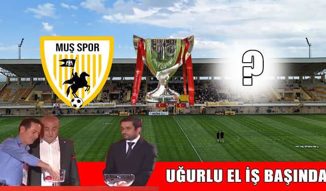Muşspor’un 'uğurlu eli' yine kura çekiminde