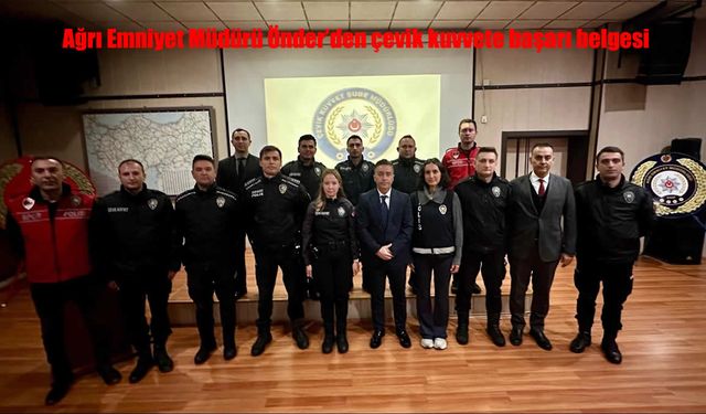 Ağrı’da Çevik Kuvvet’e Moral Ziyareti: Müdür Önder’den Başarı Belgesi