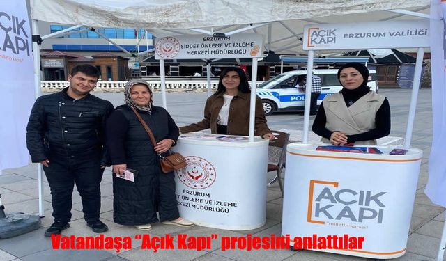 Erzurum’da “Açık Kapı” Projesi Vatandaşa Anlatıldı