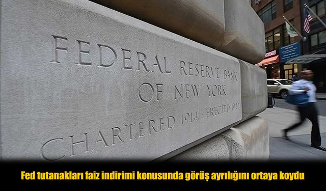 Fed Tutanakları Çatlağı Gösterdi: Faiz İndirimi Konusunda Derin Ayrılık!