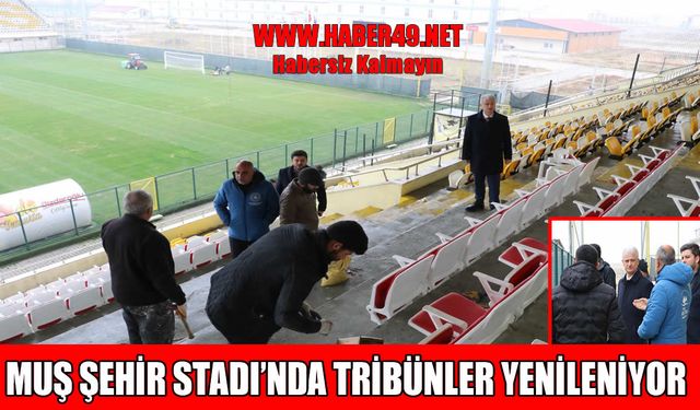 Muş Şehir Stadı'nda tribün yenileme çalışmalarında sona gelindi