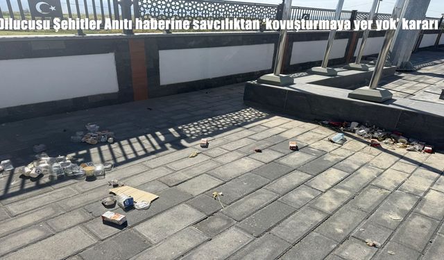 Dilucusu Şehitler Anıtı haberine savcılıktan 'kovuşturmaya yer yok' kararı