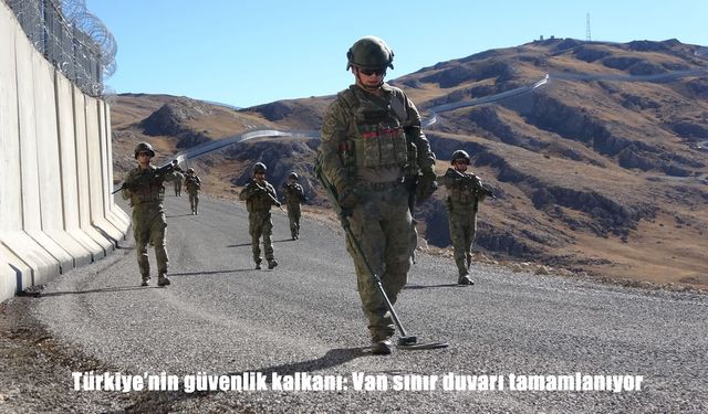 Türkiye'nin güvenlik kalkanı: Van sınır duvarı tamamlanıyor