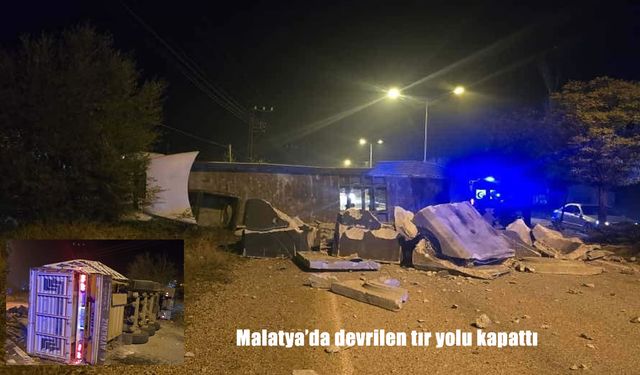 Malatya’da tır devrildi: Yol trafiğe kapandı