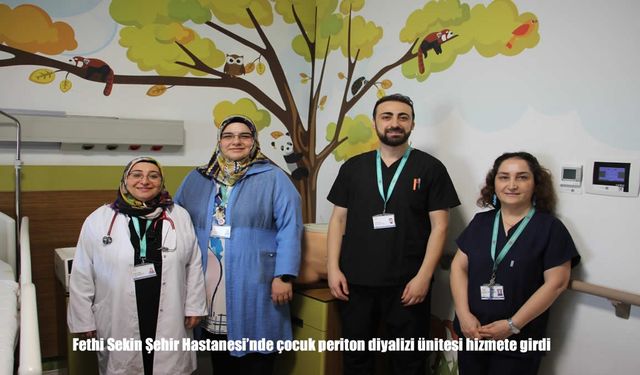 Elazığ Fethi Sekin Şehir Hastanesi’ne Çocuk Periton Diyalizi Ünitesi Açıldı