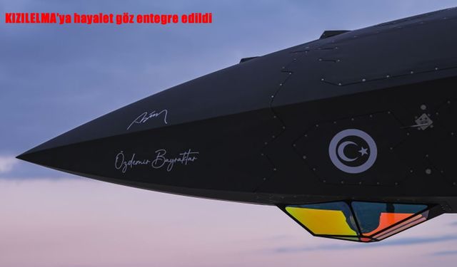 İnsansız savaş uçağında bir ilk: KIZILELMA’ya “Hayalet Göz” teknolojisi yerleştirildi