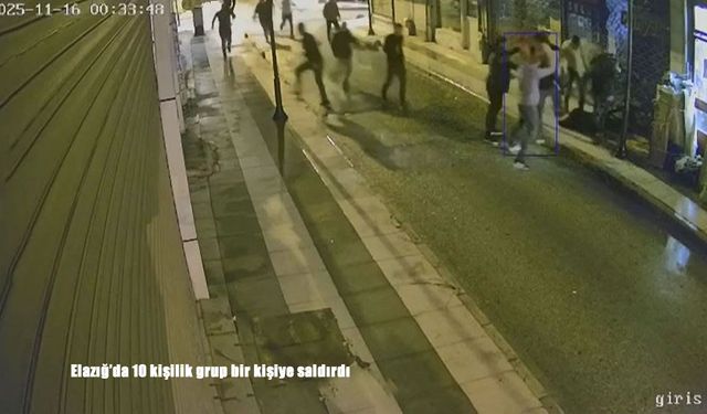 Elazığ’da 10 kişilik grup bir kişiye saldırdı