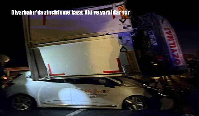 Diyarbakır’da zincirleme kaza: Ölü ve yaralılar var