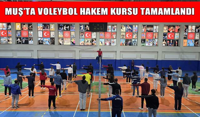 Muş'ta 3 günlük voleybol hakem kursu başarıyla tamamladı