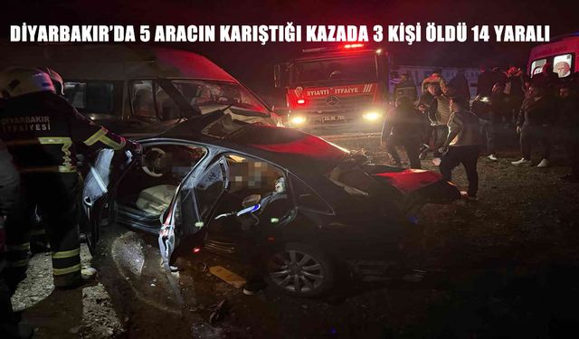 Diyarbakır’da 5 araçlı zincirleme kaza: 3 ölü, 14 yaralı