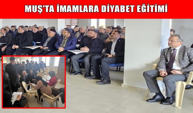 Muş’ta diyabet farkındalığı: İmamlara eğitim verildi, ücretsiz kan şekeri ölçümü yapıldı