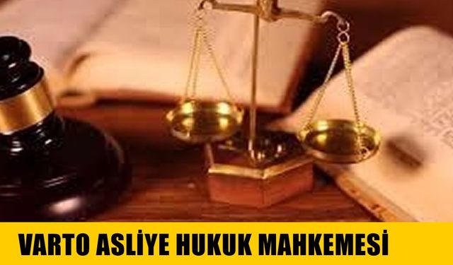 VARTO ASLİYE HUKUK MAHKEMESİ'NDEN İLAN