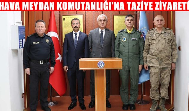 Muş Valisi Çakır’dan Hava Meydan Komutanlığı’na taziye ziyareti