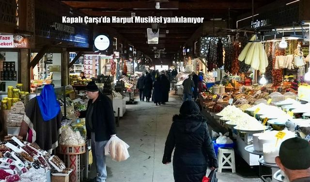 Kapalı Çarşı’da Harput Musikisi yankılanıyor
