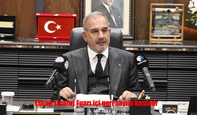 Elazığ Ticaret Fuarı içi geri sayım başladı