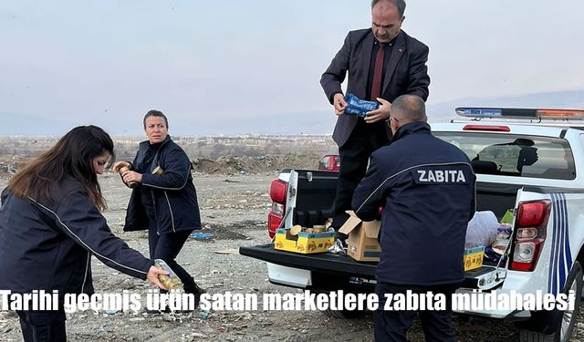 Tarihi geçmiş ürün satan marketlere zabıta müdahalesi