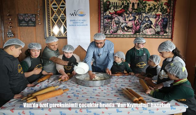 Van'da özel gereksinimli çocuklar fırında "Van Kıymalısı" hazırladı