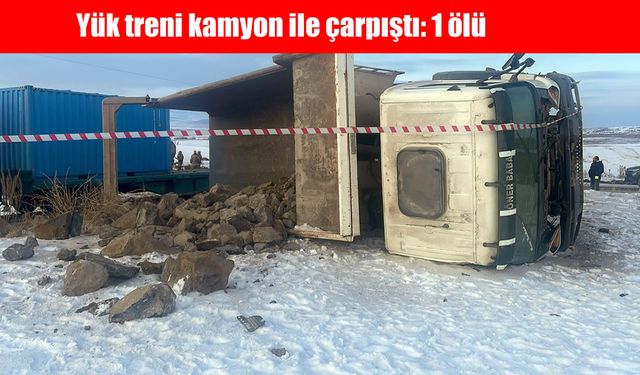 Yük treni kamyon ile çarpıştı: 1 ölü