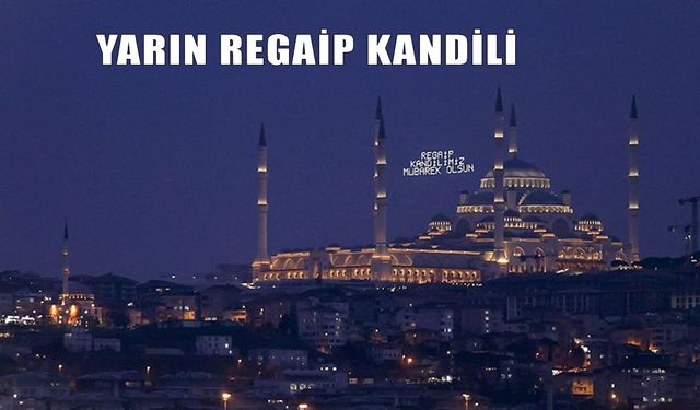 Yarın Regaip Kandili