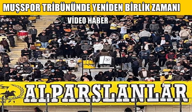 Muşspor tribününde yeniden birlik zamanı