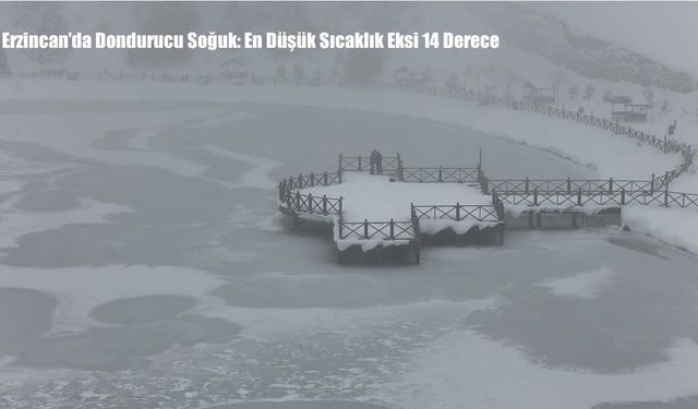 Erzincan’da Dondurucu Soğuk: En Düşük Sıcaklık Eksi 14 Derece
