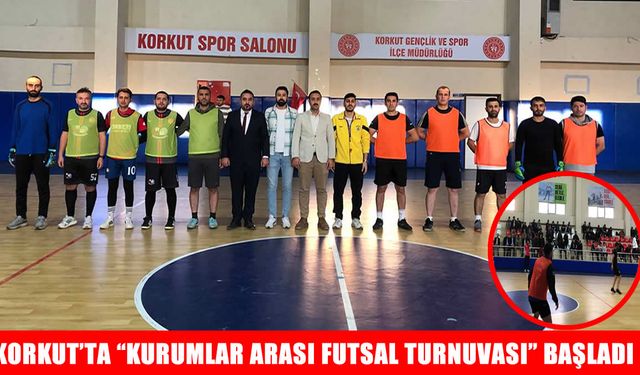 "Kurumlar Arası Futsal Turnuvası" Korkut'ta başladı