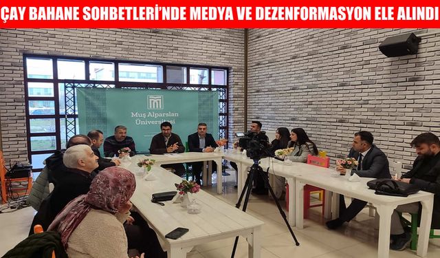 MAUN'da 'Çay Bahane Sohbetleri: “Medya ve Dezenformasyon” konuşuldu
