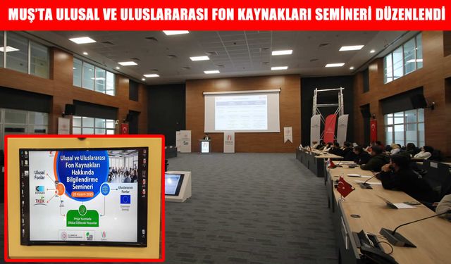 Muş'ta ulusal ve uluslararası fon kaynakları semineri düzenlendi